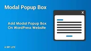 Add Modal Popup Box On WordPress Website - Free Modal Popup Box Plugin