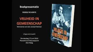 BOEKPRESENTATIE VRIJHEID IN GEMEENSCHAP - RUDOLF DE KORTE 27 JUNI 2019