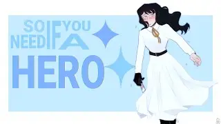 so if you need a hero… | animation meme | oc