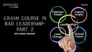 Crash course in bad leadership with Andrew Johnston (Part 2)