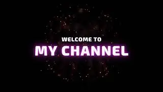Welcome to MY Channel Fireworks Display Intro | FREE Intro Template