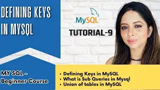 Defining Key in MySQL | Primary Key Vs Foreign Key| Subqueries in MySQL | 