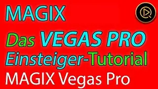 Anfänger- / Einsteiger-Tutorial für MAGIX Vegas Pro21 (fix zum fertigen Film)