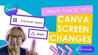 Canva Quick Tips - Canva Screen Changes
