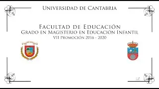 VÍDEO ORLA DE GRADO EN EDUCACIÓN INFANTIL 2016 2020  UNIVERSIDAD DE CANTABRIA
