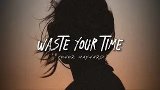 Conor Maynard - Waste Your Time
