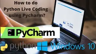 Live coding in Python using Pycharm[2020]