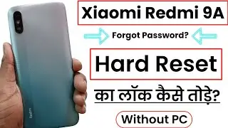 Xiaomi Redmi 9A (M2006C3LI) Hard Reset | Redmi 9A Ka Lock Kaise Tode | Redmi 9A Pin, Password Reset