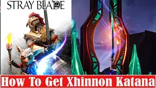 Stray Blade How To Get Xhinnon Katana Blueprint
