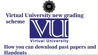 how to download virtual university past papers and handouts - what is new grading scheme of VU 