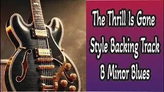 Blues Jam Track in the Style of 'The Thrill Is Gone' | Slow Blues Guitar Backing Track