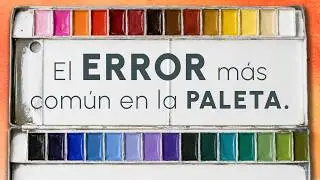 El ERROR más común en la PALETA para ACUARELA