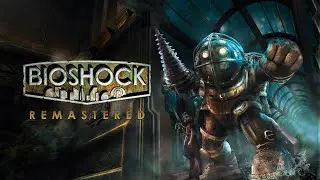 Прохождение игры ► BioShock Remastered ► № ♾