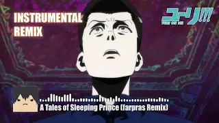 [YURI!!! on ICE] A Tales of Sleeping Prince [INSTRUMENTAL REMIX]