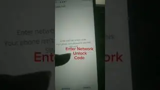 Enter Network Unlock Code Your Phone isn't allowed  