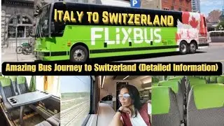 How to go from Italy to Switzerland in Bus - Flixbus journey from italy to swiss- Switzerland in Bus