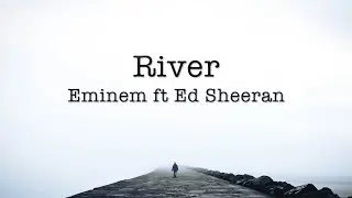 Eminem - River ft. Ed Sheeran [Lyrics Video]