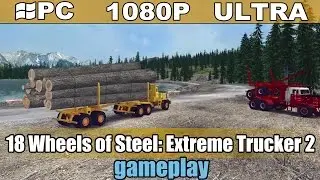 18 Wheels of Steel: Extreme Trucker 2 gameplay HD - Truck Simulation - [PC - 1080p]