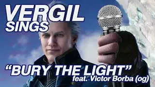 VERGIL SINGS BURY THE LIGHT (FEAT. VICTOR BORBA) (AI Parody)