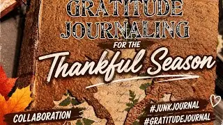 Gratitude journaling for the Thankful Season Collaboration #junkjournal #gratitudejournal