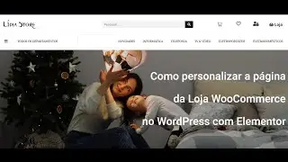 Como personalizar a página da Loja WooCommerce no WordPress com Elementor