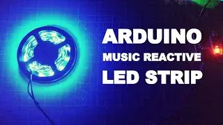 How to make Arduino Music reactive LED Strip