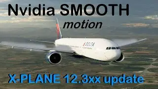 NVIDIA SMOOTH MOTION XPLANE 12 UPDATE