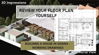 REVIEW YOUR FLOOR PLANS YOURSELF! – Building a house in Ghana + working drawings + lay person | #4