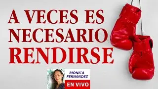 RENDIRSE TAMBIÉN ES VÁLIDO, A VECES ES LA MEJOR OPCIÓN