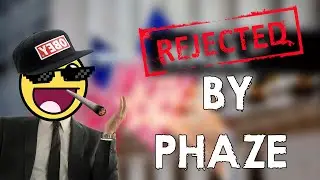REJECTED BY PHAZE KLAN | TacticalNUKE