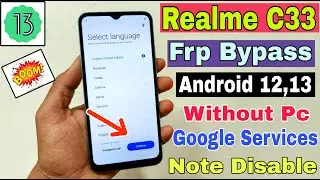 Realme C33 (RMX3624) FRP Bypass Android 12,13 | New Trick | Realme C33 Gmail Id Bypass Without Pc |