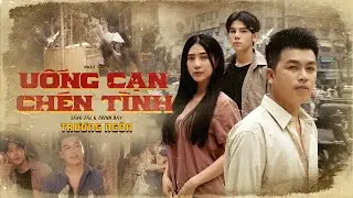 Uống Cạn Chén Tình - Trương Ngôn (OFFICIAL MV)