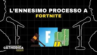 Fortnite Nuovamente Sotto Accusa - Cathodica Podcast