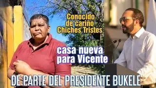 Llega la ayuda para Vicente, conocido como Chiches tristres. | Gobierno de nayib bukele