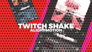 TWITCH SHAKE TUTORIAL ON ALIGHT MOTION