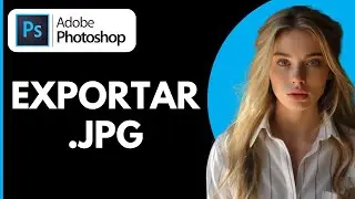 Como Exportar un .jpg en Photoshop