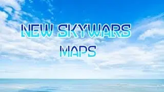 NEW SKYWARS MAPS!