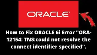 How to Fix ORACLE Error | ORA-12154  TNS could not resolve the connect identifier specified.
