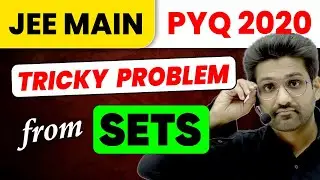 Tricky Problem from Sets | JEE Main 2020, Important PYQ