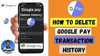 How to Delete Google Pay Payment History | How to Delete Google pay Transaction History from Mobile
