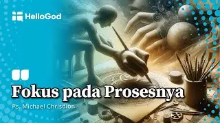 Fokus pada Prosesnya | Renungan Singkat Kristen (Sermon Snippet)