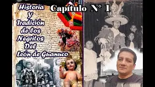 HISTORIA DE LOS NEGRITOS de HUÁNUCO (en la ciudad del León de Guanuco) - Historia Negra