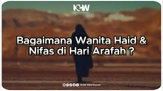 Bagaimana Wanita Haid dan Nifas di Hari Arafah ?