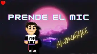 AnimusYee - Prende El Mic (Adelanto)