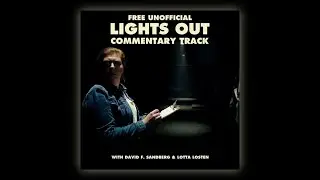 Lights Out (2016) Commentary Track