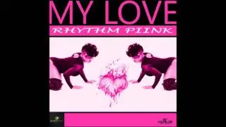 Rhythm Piink - My Love