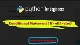 E 1.4: Conditional statement( if - elif - else) | Python Basics | Road to Data Science