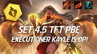 Set 4.5 Executioner Kayle is OP! 4 Executioner | Teamfight Tacticts