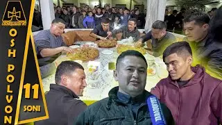OSH POLVON 11-SONI UCHTA POLVON OSHLARNI PAQQOS TUSHURDI BUNAQASI BO'LMAGAN