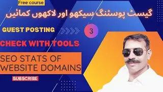 How to Check SEO Stats With Tools For Guest Posting||Lecture # 3  (